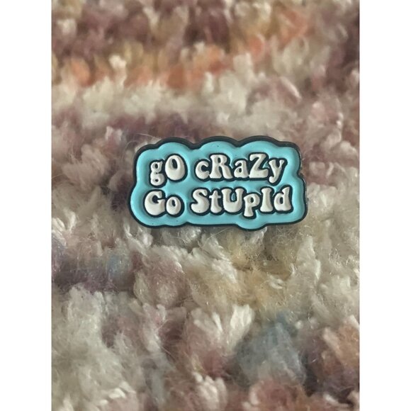 GO CRAZY GO STUPID Blue Enamel Lapel Pin NEW - Picture 1 of 3
